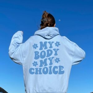 My Body My Choice Hoodie