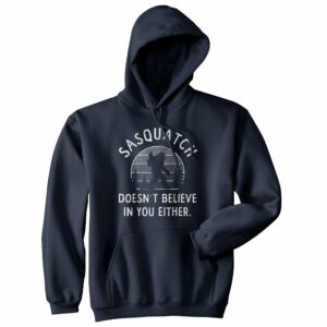 Sasquatch Doesnt Believe In You Either Hoodie Baziffy